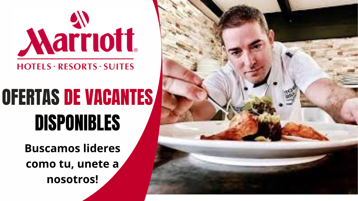 La cadena de hoteles MARRIOTT actualmente tiene empleos disponibles