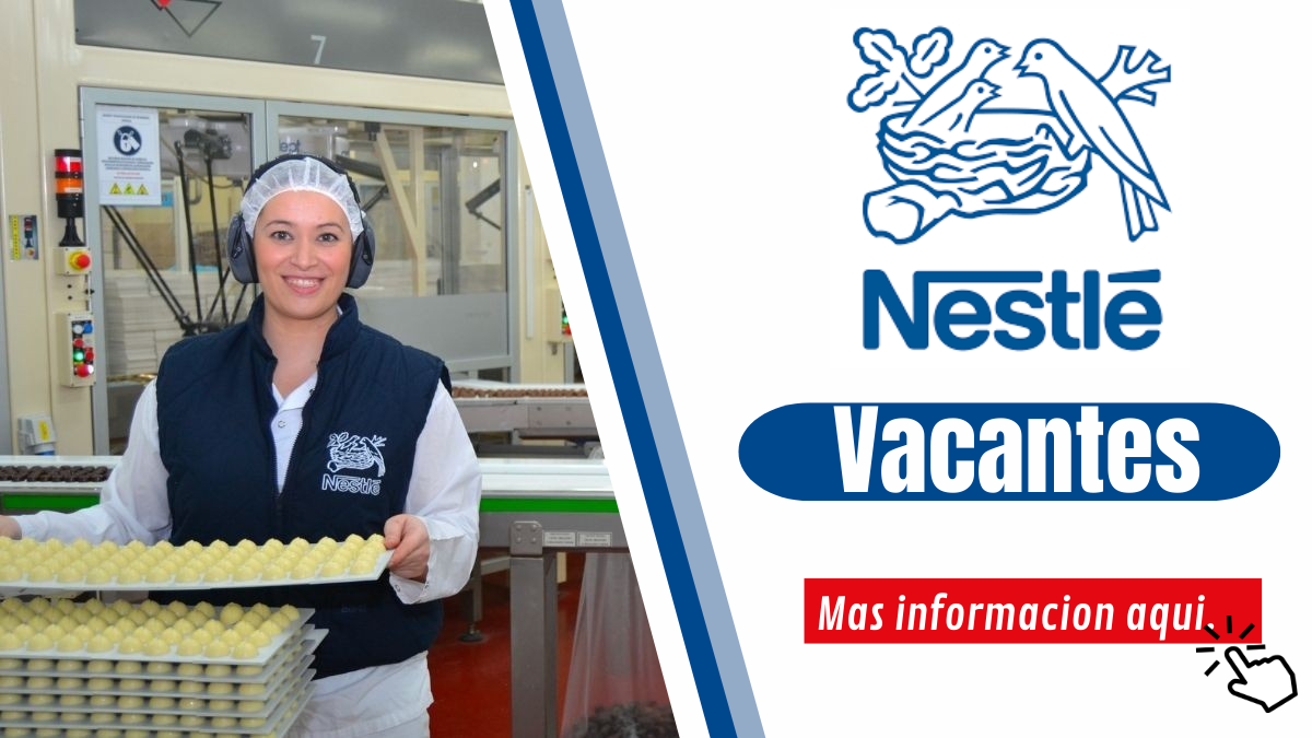 Nestlé abre nuevas vacantes ven y forma parte de esta gran familia en su nueva jornada de empleo.